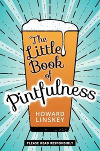 Cover image for The Little Book of Pintfulness