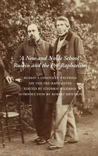 Cover image for A New and Noble School: Ruskin and the Pre-Raphaelites