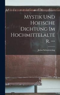 Cover image for Mystik Und Hofische Dichtung Im Hochmittelalter. --