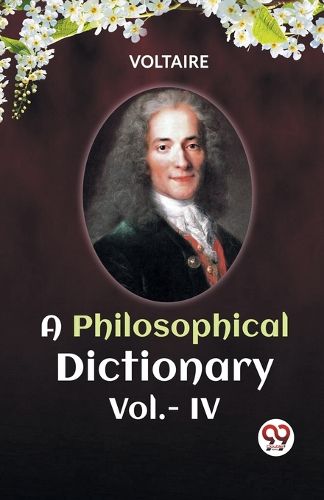 Cover image for A PHILOSOPHICAL DICTIONARY VOL. IV (Edition2023)