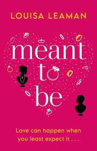 Cover image for Meant to Be: A heart-warming romance about finding love in unexpected places