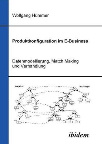 Cover image for Produktkonfiguration im E-Business. Datenmodellierung, Match Making und Verhandlung