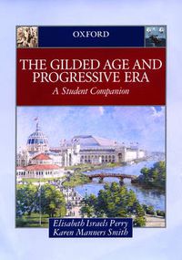 Cover image for The Gilded Age and Progressive Era: A Student Companion