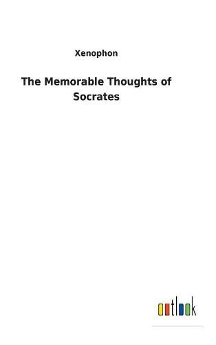 The Memorable Thoughts of Socrates