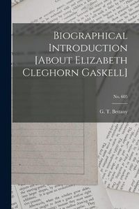Cover image for Biographical Introduction [about Elizabeth Cleghorn Gaskell]; no. 605