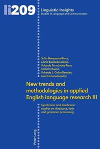 Cover image for New trends and methodologies in applied English language research III: Synchronic and diachronic studies on discourse, lexis and grammar processing