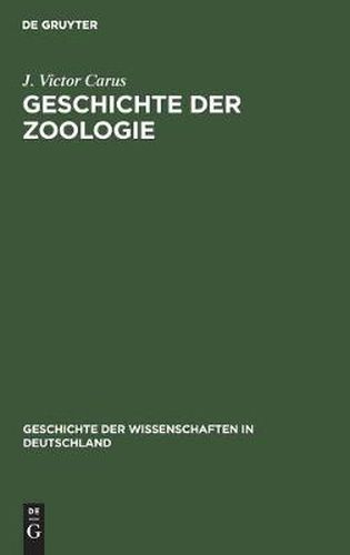 Geschichte Der Zoologie: Bis Auf Joh. Muller Und Charl. Darwin