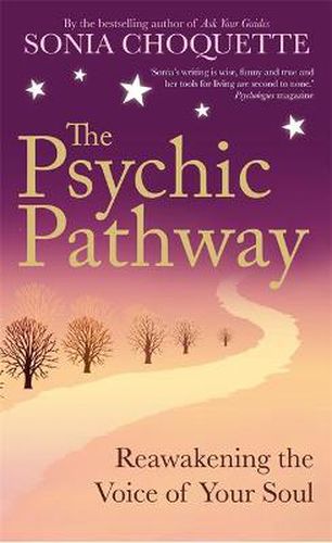 The Psychic Pathway: Reawakening the Voice of Your Soul