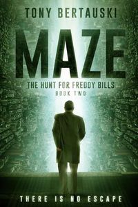 Cover image for Maze: The Hunt for Freddy Bills: A Science Fiction Thriller