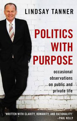 Cover image for Politics with Purpose: occasional observations on public and private life