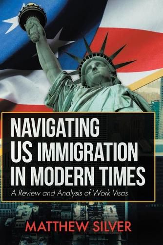 Cover image for Navigating US Immigration in Modern Times: A Review and Analysis of Work Visas