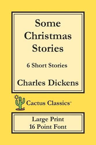 Cover image for Some Christmas Stories (Cactus Classics Large Print): 6 Short Stories; 16 Point Font; Large Text; Large Type