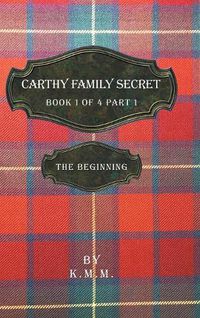 Cover image for Carthy Family Secret Book 1 of 4 Part 1