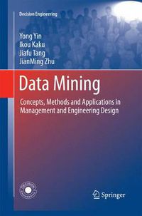 Cover image for Data Mining: Concepts, Methods and Applications in Management and Engineering Design