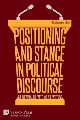 Cover image for Positioning and Stance in Political Discourse: The Individual, the Party, and the Party Line