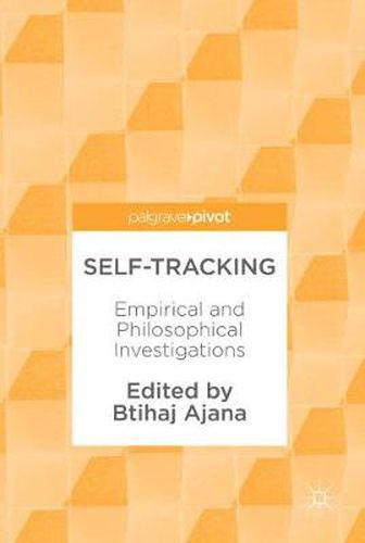 Cover image for Self-Tracking: Empirical and Philosophical Investigations