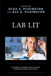 Cover image for Lab Lit: Exploring Literary and Cultural Representations of Science