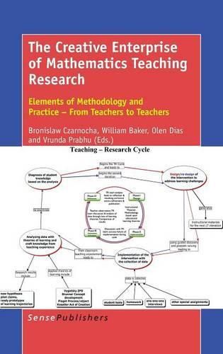 Cover image for The Creative Enterprise of Mathematics Teaching Research: Elements of Methodology and Practice - From Teachers to Teachers