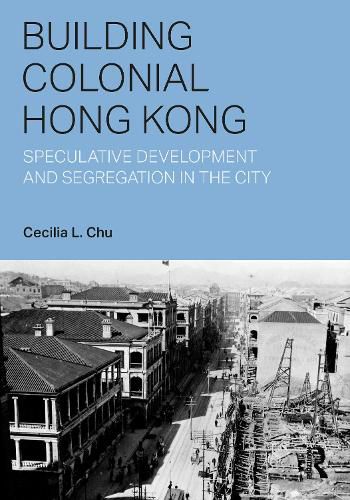 Cover image for Building Colonial Hong Kong