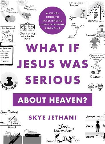 Cover image for What If Jesus Was Serious about Heaven? - A Visual Guide to Experiencing God`s Kingdom among Us