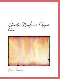Cover image for Charles Reade as I Knew Him