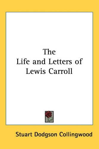 Cover image for The Life and Letters of Lewis Carroll