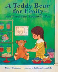 Cover image for A Teddy Bear for Emily--And President Roosevelt, Too