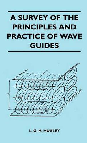 Cover image for A Survey Of The Principles And Practice Of Wave Guides