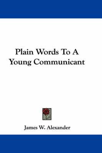 Cover image for Plain Words to a Young Communicant