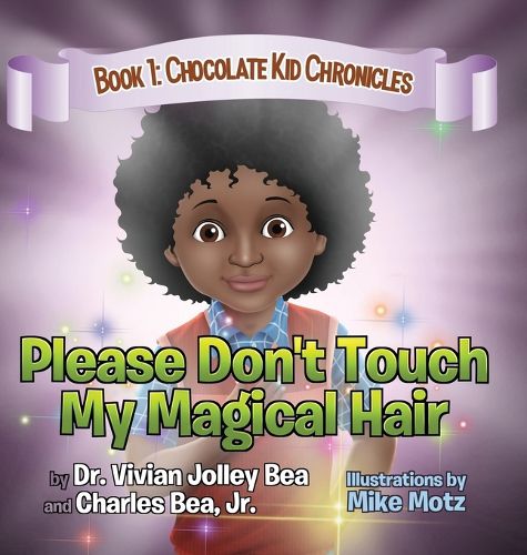 Cover image for Please Don't Touch My Magical Hair (Chocolate Kid Chronicles Book 1)