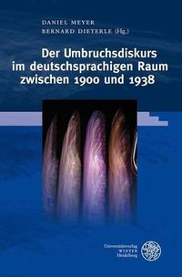 Cover image for Der Umbruchsdiskurs Im Deutschsprachigen Raum Zwischen 1900 Und 1938