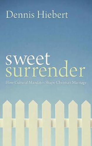 Cover image for Sweet Surrender: How Cultural Mandates Shape Christian Marriage