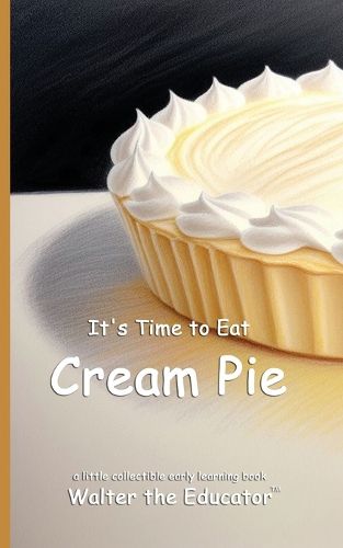 Cover image for It's Time to Eat Cream Pie