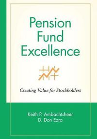 Cover image for Pension Fund Excellence: Creating Value for Stockholders