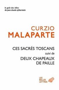 Cover image for Ces Sacres Toscans Suivi de Deux Chapeaux de Paille d'Italie