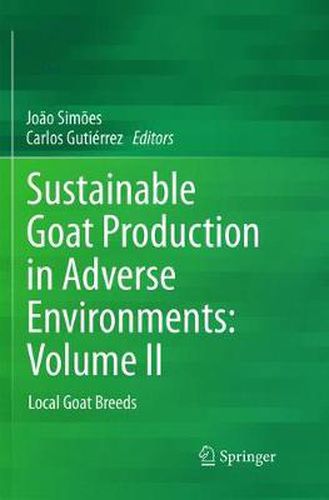 Cover image for Sustainable Goat Production in Adverse Environments: Volume II: Local Goat Breeds