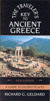 Cover image for The Traveler's Key to Ancient Greece: A Guide to Sacred Places