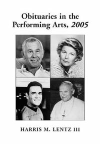 Cover image for Obituaries in the Performing Arts: Film, Television, Radio, Theatre, Dance, Music, Cartoons and Pop Culture