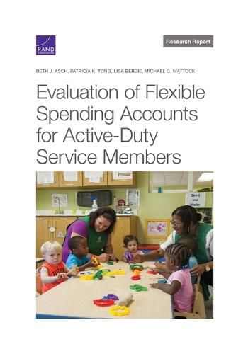 Evaluation of Flexible Spending Accounts for Active-Duty Service Members