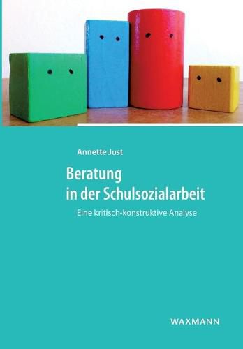 Cover image for Beratung in der Schulsozialarbeit: Eine kritisch-konstruktive Analyse
