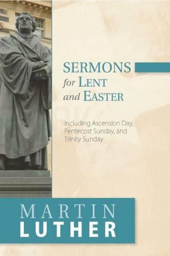 Cover image for Sermons for Lent and Easter: Including Ascension Day, Pentecost Sunday, and Trinity Sunday