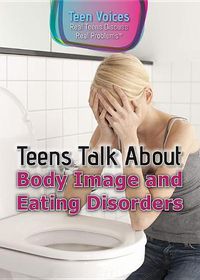 Cover image for Teens Talk about Body Image and Eating Disorders