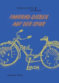 Cover image for Abenteuer mit Paul und Linda: Fahrrad-Dieben auf der Spur