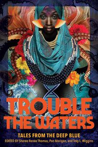 Cover image for Trouble the Waters: Tales from the Deep Blue