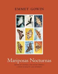 Cover image for Mariposas Nocturnas: Moths of Central and South America, A Study in Beauty and Diversity