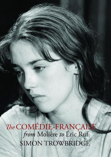 The Comedie-Francaise from Moliere to Eric Ruf