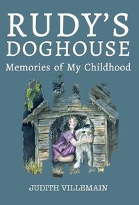 Cover image for Rudy's Doghouse: Memories of My Childhood