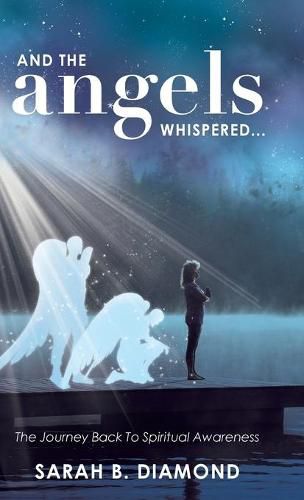 Cover image for And the Angels Whispered...: The Journey Back to Spiritual Awareness