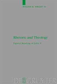 Cover image for Rhetoric and Theology: Figural Reading of John 9