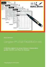 Cover image for Langzeit Pflege-Tagebuch XXL: 6 Module taglich fur einen Monat in besonders grosser Schrift